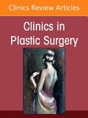 Psychological Aspects of Plastic Surgery, an Issue of Clinics in Plastic Surgery