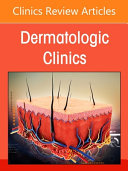 Melanoma and Pigmented Lesion Update, an Issue of Dermatologic Clinics