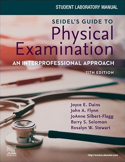 Student Laboratory Manual for Seidel's Guide to Physical Examination: An Interprofessional Approach: An Interprofessional Approach