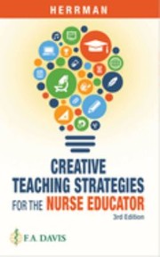 Creative Teaching Strategies for the Nurse Educator