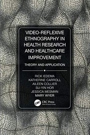 Video-Reflexive Ethnography in Health Research and Healthcare Improvement