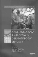 Anesthesia and analgesia in dermatologic surgery