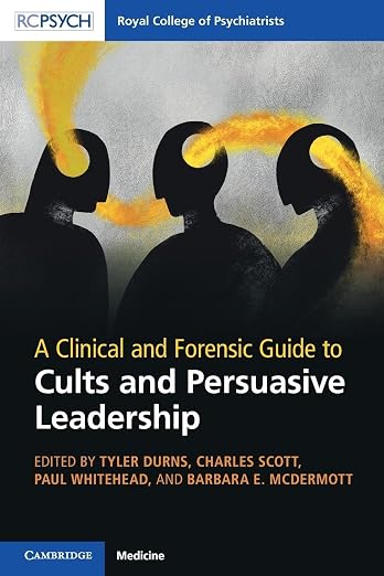 Clinical and Forensic Guide to Cults and Persuasive Leadership