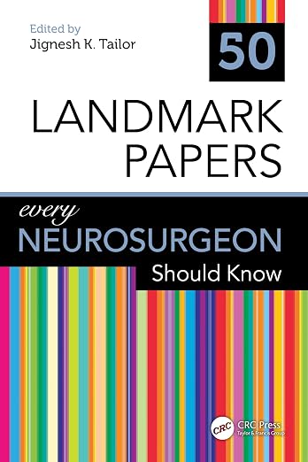 50 Landmark Papers Every Neurosurgeon Should Know