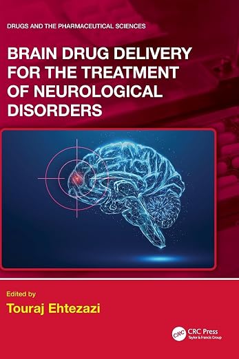 Brain Drug Delivery for the Treatment of Neurological Disorders