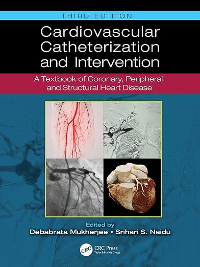 Cardiovascular Catheterization and Intervention: A Textbook of Coronary, Peripheral, and Structural Heart Disease