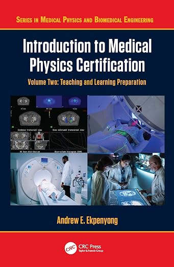 Introduction to Medical Physics Certification: Teaching and Learning Preparation, Volume Two