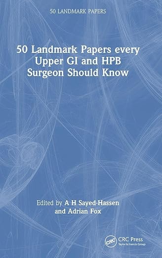 50 Landmark Papers Every Upper Gi and Hpb Surgeon Should Kno