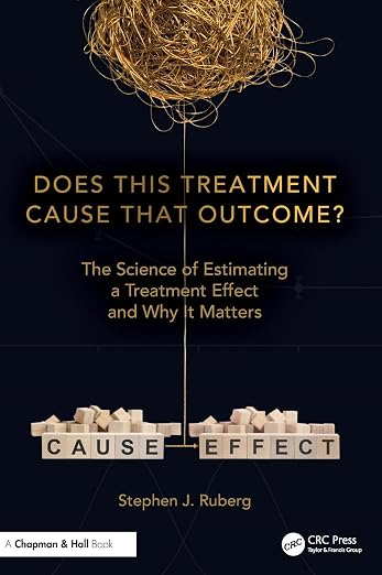 Does This Treatment Cause That Outcome?: The Science of Estimating a Treatment Effect and Why It Matters
