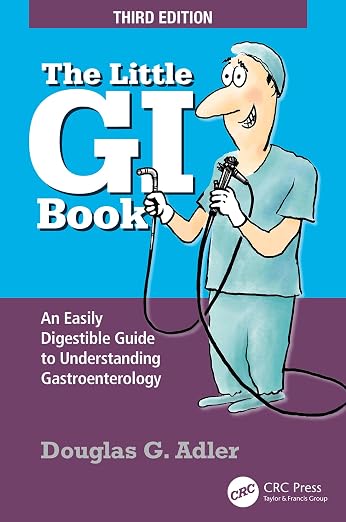 The Little GI Book: An Easily Digestible Guide to Understanding Gastroenterology