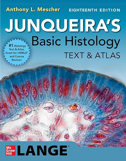 Junqueira's Basic Histology: Text and Atlas, Eighteenth Edit
