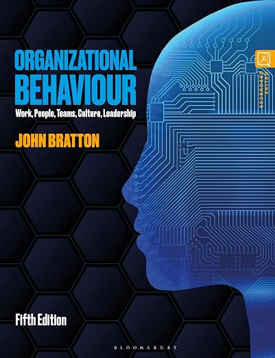 Organizational Behaviour: Work, People, Teams, Culture, Leadership