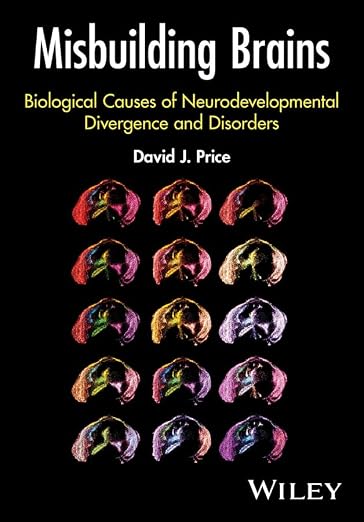 Misbuilding Brains: Biological Causes of Neurodevelopmental Divergence and Disorders
