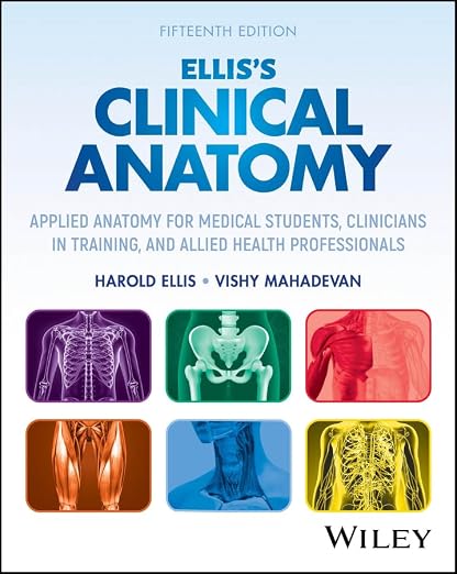 Ellis's Clinical Anatomy: Applied Anatomy for Medical Students, Clinicians in Training, and Allied Health Professionals