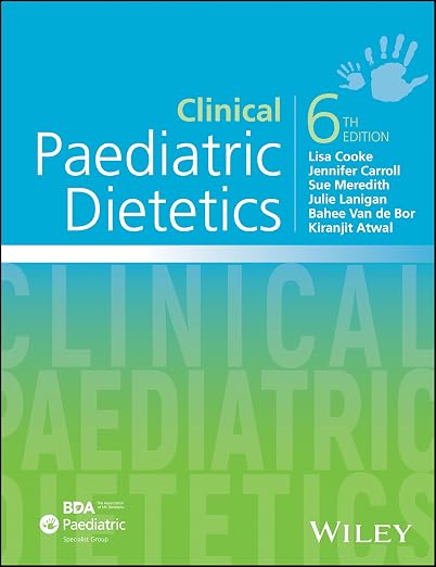 Clinical Paediatric Dietetics, 6th Edition
