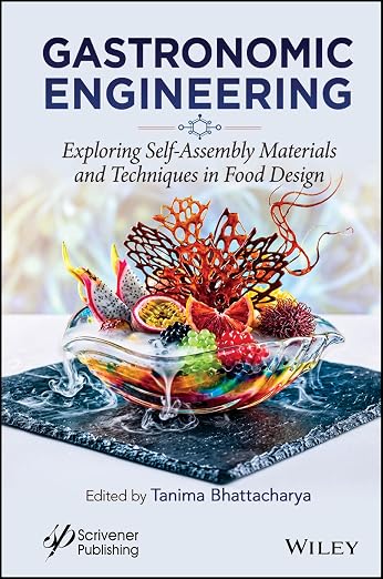 Gastronomic Engineering: Exploring Self-Assembly Materials and Techniques in Food Design