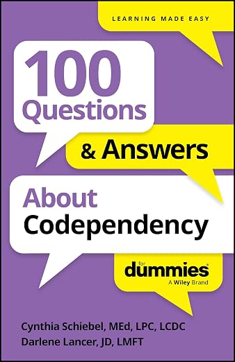 100 Questions & Answers About Codependency For Dummies