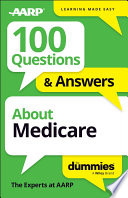 100 Questions & Answers About Medicare For Dummies