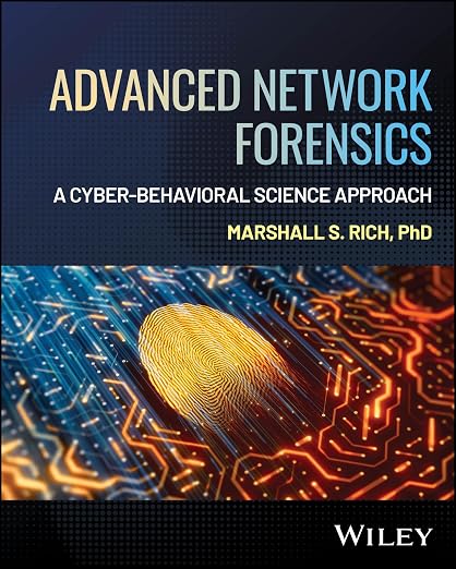 Advanced Network Forensics: A Cyber-Behavioral Science Approach
