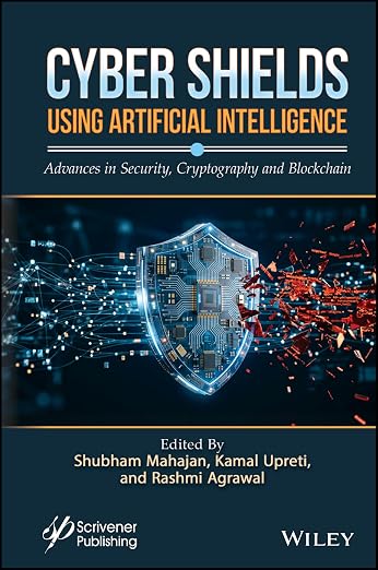 Cyber Shields Using Artificial Intelligence: Advances in Security, Cryptography and Blockchain