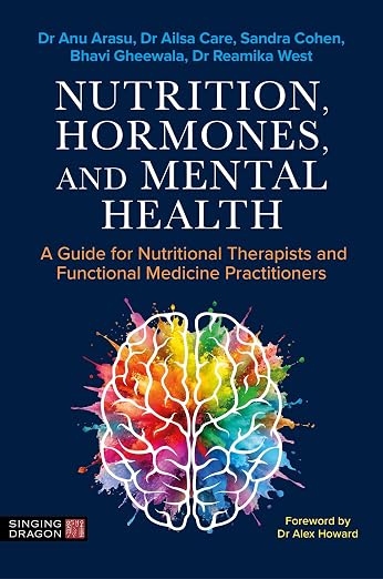 Nutrition, Hormones, and Mental Health: A Guide for Nutritio