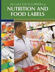 The Gale Encyclopedia of Nutrition And Food Labels