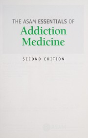 The ASAM essentials of addiction medicine