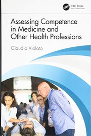 Assessing Competence in Medicine and Other Health Professions