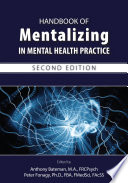 Handbook of Mentalizing in Mental Health Practice, Second Edition