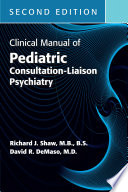 Clinical Manual of Pediatric Consultation-Liaison Psychiatry, Second Edition