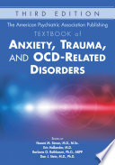 The American Psychiatric Association Publishing Textbook of Anxiety, Trauma, and OCD-Related Disorders, Third Edition