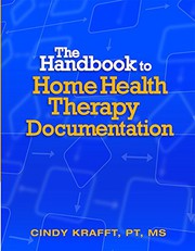 The Handbook for Home Health Therapy Documentation