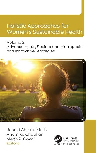 Holistic Approaches for Women’s Sustainable Health: Volume 2: Advancements, Socioeconomic Impacts, and Innovative Strategies