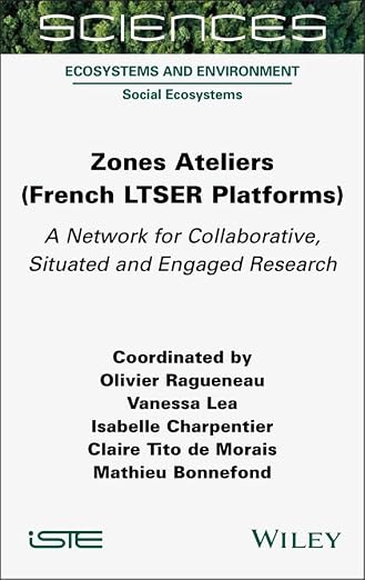 Zones Ateliers: A Network for Collaborative, Situated and En