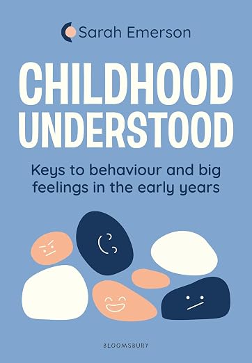 Childhood Understood: Keys to behaviour and big feelings in 