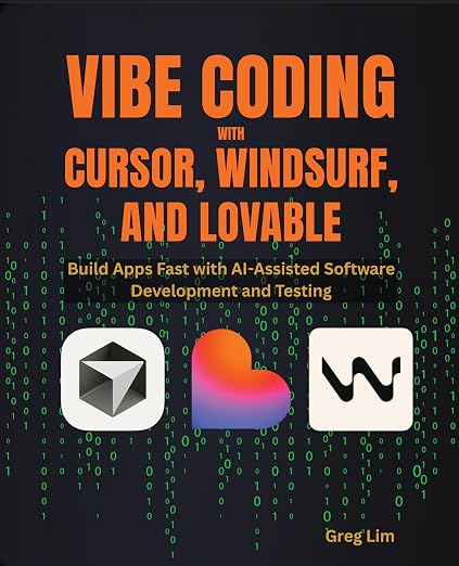 Vibe Coding with Cursor, Windsurf, and Lovable: Build Apps F
