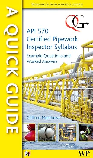 Quick Guide to API 570 Certified Pipework Inspector Syllabus