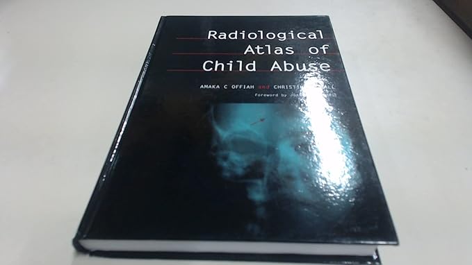 Radiological atlas of child abuse