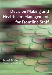 Decision Making And Healthcare Management For Frontline Staff