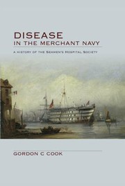 Disease In The Merchant Navy A History Of The Seamens Hospital Society