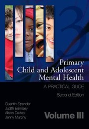Primary Child And Adolescent Mental Health A Practical Guide
