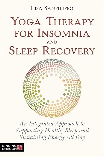 Yoga Therapy for Insomnia and Sleep Recovery