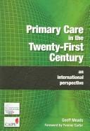 PRIMARY CARE IN THE TWENTY-FIRST CENTURY: AN INTERNATIONAL PERSPECTIVE.