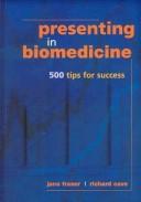 Presenting in Biomedicine: 500 Tips for Success