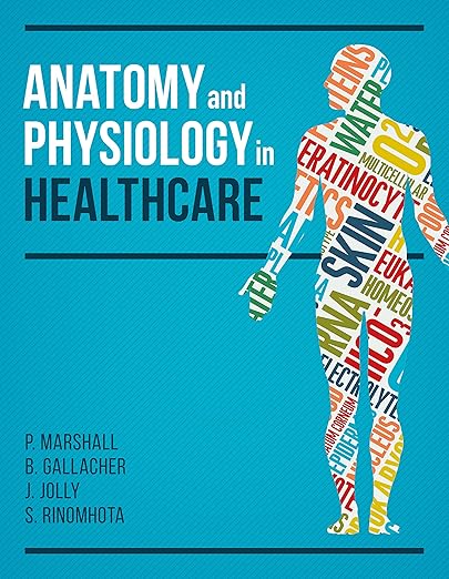 Anatomy and Physiology for Healthcare