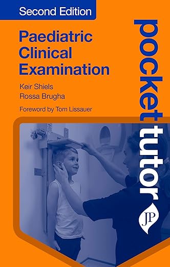 Pocket Tutor Paediatric Clinical Examination