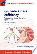 Fast Facts: Pyruvate Kinase Deficiency for Patients and Supporters