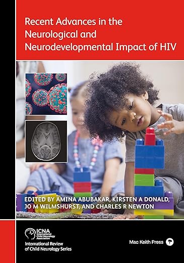 Recent Advances in the Neurological and Neurodevelopmental Impact of HIV