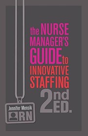 The Nurse Manager's Guide to Innovative Staffing, Second Edition, 2017 AJN Award Recipient