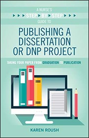 A Nurse's Step-By-Step Guide to Publishing a Dissertation or DNP Project